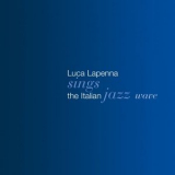 Luca Lapenna - Sings (The Italian Jazz Wave) '2001