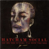 Hatcham Social - You Dig The Tunnel, I'll Hide The Soil '2009