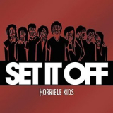 Set It Off - Horrible Kids '2011