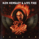 Ken Hensley & Live Fire - Faster '2011