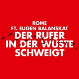 Rome & Eugen Balanskat - Der Rufer In Der Wuste Schweigt '2021