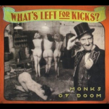 Monks Of Doom - What's Left For Kicks '2006