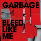 Garbage - Bleed Like Me '2005