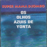 Super Mama Djombo - Os Olhos Azuis de Yonta '1996