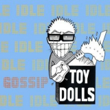 Toy Dolls - Idle Gossip '1986