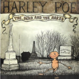 Harley Poe - The Dead And The Naked '2006