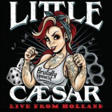 Little Caesar - Brutally Honest Live  From Holland '2016