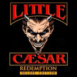 Little Caesar - Redemption '2021