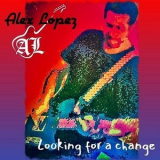 Alex Lopez - Looking for a change '2023