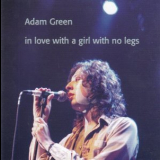 Adam Green - In Love With A Girl With No Legs '2004