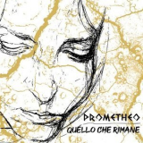 Prometheo - Quello Che Rimane '2021