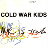 Cold War Kids - Mine Is Yours '2011