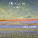 Mark Egan, Shawn Pelton, Shane Theriot - Cross Currents '2024