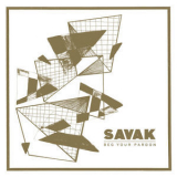 Savak - Beg Your Pardon '2018