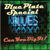 Blue Plate Special - Can You Dig It! '2007