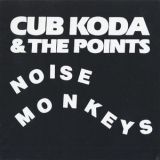 Cub Koda - Noise Monkeys '2000