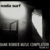 Nada Surf - Bank Robber Music Compilation Volume 16.5 '2008