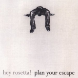 Hey Rosetta! - Plan Your Escape '2006