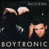 Boytronic - Don't Let Me Down [MCD] '1988