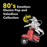 Various Artists - 80's Emotion: Electro Pop And Italodisco Collection '2024