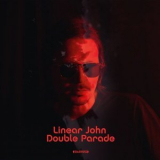 Linear John - Double Parade '2018