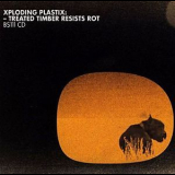 Xploding Plastix - Treated Timber Resists Rot '2008
