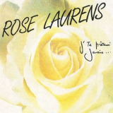 Rose Laurens - J'te preterai jamais '1988