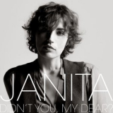 Janita - Didn't You, My Dear? '2015