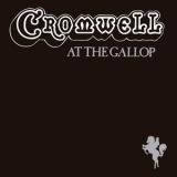 Cromwell - At the Gallop '1975