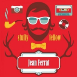 Jean Ferrat - Stuffy Fellow '2015