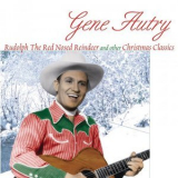 Gene Autry - Rudolph The Red Nosed Reindeer And Other Christmas Classics '2013