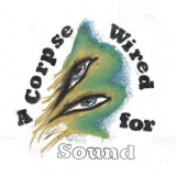 Merchandise - A Corpse Wired For Sound '2016