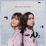 Meg & Dia - happysad '2019