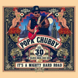 Popa Chubby - It's A Mighty Hard Road '2020