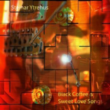 Steinar Ytrehus - Black Coffee and Sweet Love Songs '2022