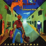 Jackie Lomax - The Ballard Of Liverpool Slim... Plus '2009