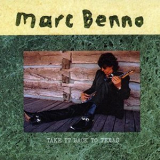 Marc Benno - Take It Back To Texas '1990