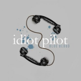 Idiot Pilot - Blue Blood '2019