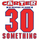 Carter The Unstoppable Sex Machine - 30 Something '1991