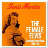 Janis Martin - The Female Elvis: Complete Recordings 1956-60 '1987