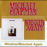 Michael Chapman - Window / Wrecked Again '2004