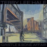 Terry Lee Hale - The Gristle & Bone Affair '2022