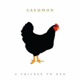 Caedmon - A Chicken to Hug '2010