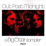 Big Star - Out Past Midnight (A Big Star Sampler) '2024