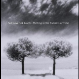 Sad Lovers & Giants - Melting In The Fullness Of Time '2002