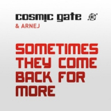 Cosmic Gate - Sometimes They Come Back For More '2012