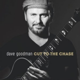 Dave Goodman - Cut to the Chase '2017