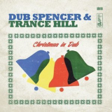 Dub Spencer & Trance Hill - Christmas in Dub '2018