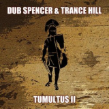 Dub Spencer & Trance Hill - Tumultus II '2020