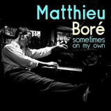 Matthieu Bore - Sometimes on My Own '2010